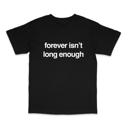 foreverisntlongenough black tee